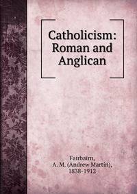 Catholicism: Roman and Anglican