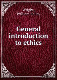 General introduction to ethics