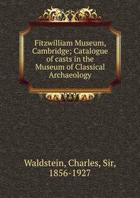 Fitzwilliam Museum, Cambridge; Catalogue of casts in the Museum of Classical Archaeology