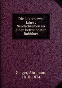 Die letzten zwei Jahre : Sendschreiben an einen befreundeten Rabbiner