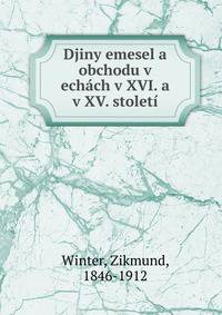 Djiny emesel a obchodu v echach v XVI. a v XV. stoleti