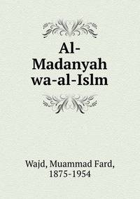 Al-Madanyah wa-al-Islm