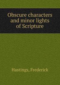 Obscure characters and minor lights of Scripture