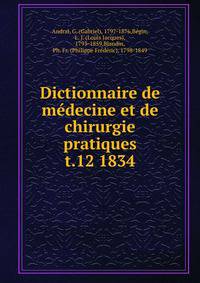 Dictionnaire de mdecine et de chirurgie pratiques. t.12 1834