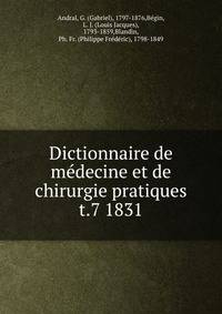 Dictionnaire de mdecine et de chirurgie pratiques. t.7 1831