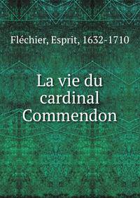 La vie du cardinal Commendon
