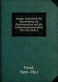 Imago. Zeitschrift fur Anwendung der Psychoanalyse auf die Geisteswissenschaften VII 1921 Heft 3