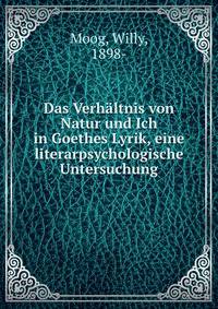 Das Verhaltnis von Natur und Ich in Goethes Lyrik, eine literarpsychologische Untersuchung