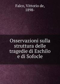 Osservazioni sulla struttura delle tragedie di Eschilo e di Sofocle