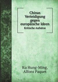 Chinas Verteidigung gegen europische Ideen. Kritische Aufstze