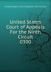 United States Court of Appeals For the Ninth Circuit. 0300