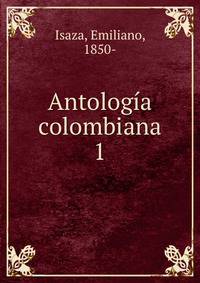 Antologa colombiana. 1