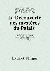 La Decouverte des mysteres du Palais
