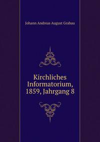 Kirchliches Informatorium, 1859, Jahrgang 8