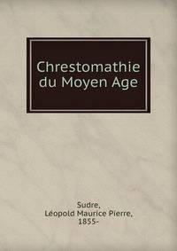 Chrestomathie du Moyen Age