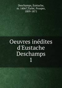 Oeuvres in?dites d'Eustache Deschamps