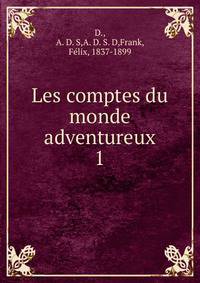 Les comptes du monde adventureux. 1