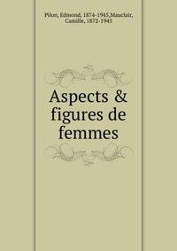 Aspects &amp; figures de femmes