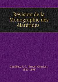 Revision de la Monographie des elaterides