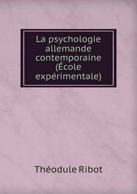 La psychologie allemande contemporaine (Ecole experimentale)