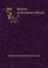 History of European Morals. II