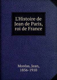 L'Histoire de Jean de Paris, roi de France