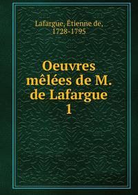 Oeuvres mles de M. de Lafargue. 1