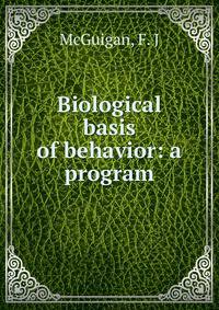 Biological basis of behavior: a program