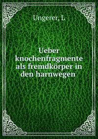 Ueber knochenfragmente als fremdkorper in den harnwegen