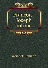 Francois-Joseph intime