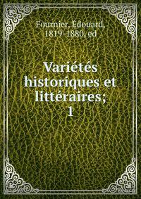Vari?t?s historiques et litt?raires;