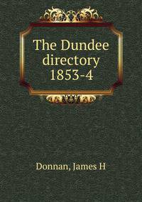 The Dundee directory. 1853-4
