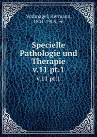 Specielle Pathologie und Therapie. v.11 pt.1