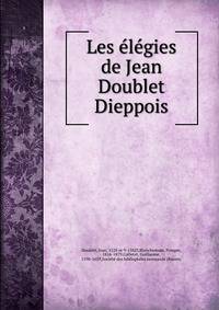 Les elegies de Jean Doublet Dieppois