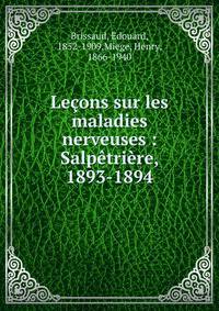 Le?ons sur les maladies nerveuses : Salp?tri?re, 1893-1894
