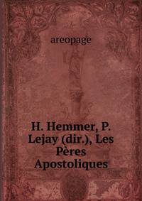 H. Hemmer, P. Lejay (dir.), Les Peres Apostoliques