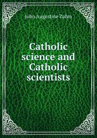 Catholic science and Catholic scientists