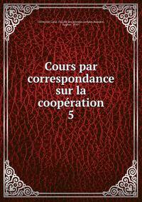 Cours par correspondance sur la coopration. 5