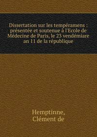 Dissertation sur les temp?ramens : pr?sent?e et soutenue ? l'Ecole de M?decine de Paris, le 23 vend?miare an 11 de la r?publique