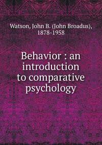 Behavior : an introduction to comparative psychology