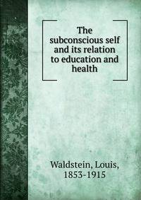 The subconscious self and its relation to education and health
