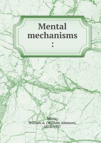 Mental mechanisms :