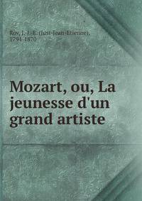 Mozart, ou, La jeunesse d'un grand artiste