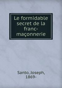 Le formidable secret de la franc-maconnerie