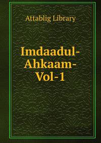 Imdaadul-Ahkaam-Vol-1