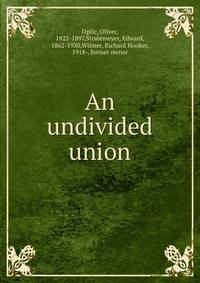 An undivided union