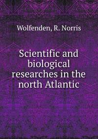 Scientific and biological researches in the north Atlantic