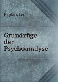 Grundzuge der Psychoanalyse