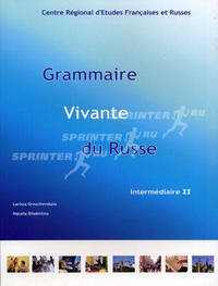 Живая грамматика русского языка. Grammaire Vivante du Russe. Часть 2. Средний этап. Для говорящих на французком языке