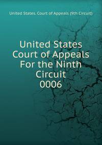 United States Court of Appeals For the Ninth Circuit. 0006